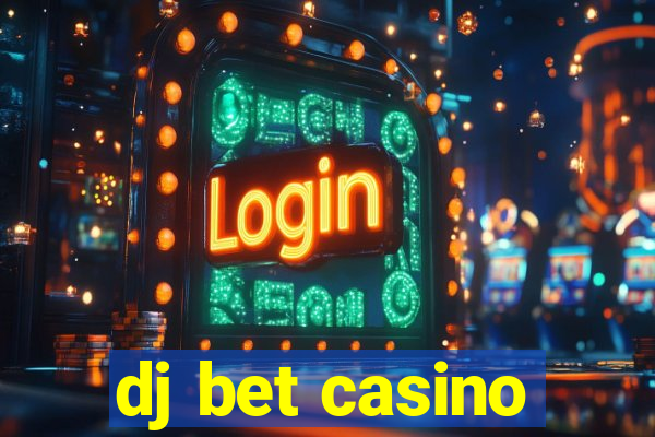 dj bet casino